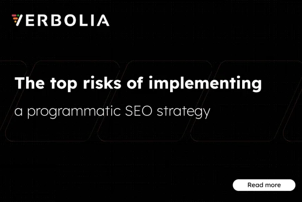 the top risks of implementing a programmatic SEO strategy